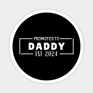 Promoted To Daddy Est. 2024 Baby For New Daddy New Father Magnet